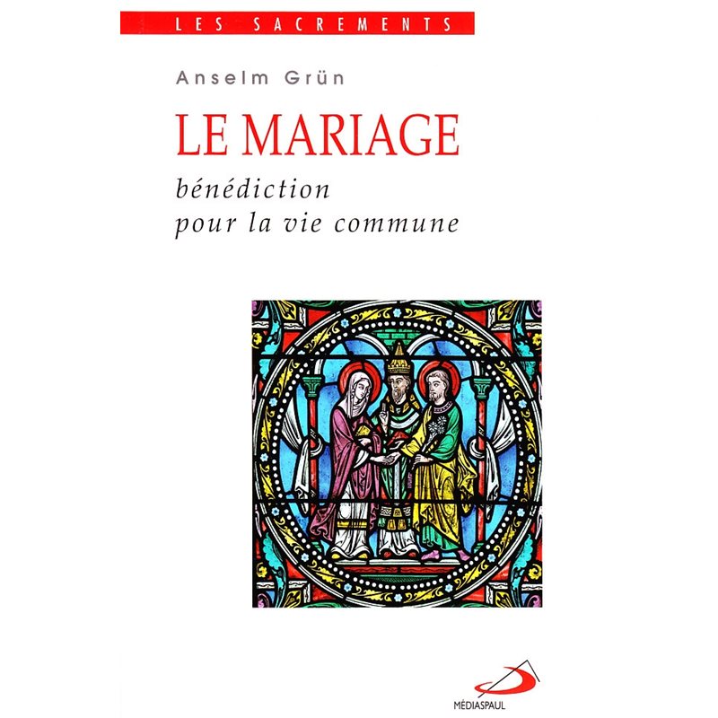 Mariage, Le: bénédiction pour la vie commune (French book) Mariage, Le: bénédiction pour la vie commune (French book)