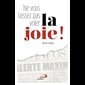 Ne vous laissez pas voler la joie !