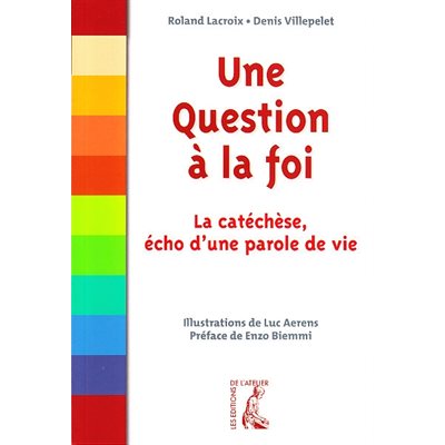 Question à la foi - La catéchèse, écho d'une parole de vie