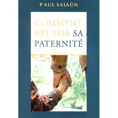 Comment réussir sa paternité