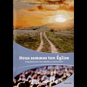 Nous sommes ton Église - Propositions pour une catéchèse ...