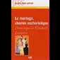 Mariage, chemin eucharistique, Le (French book) Mariage, chemin eucharistique, Le (French book)