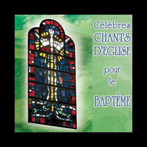CD Célèbres chants d'Eglise pour le baptême
