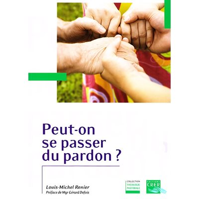 Peut-on se passer du pardon?
