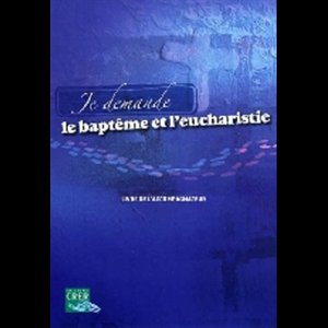 Je demande le baptême et l'eucharistie - Accompagnateur