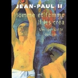 Homme et femme il les créa, une spiritualité du corps
