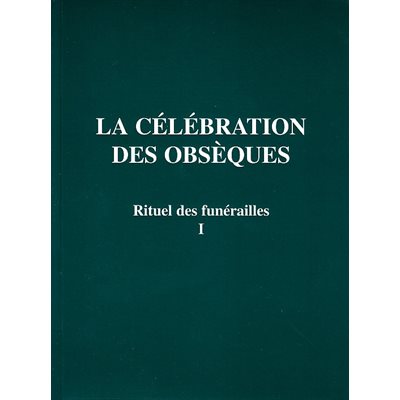 Célébration des Obsèques -Rituel des Funérailles 1, La