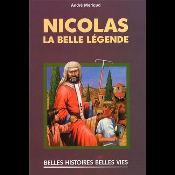 Nicolas, la belle légende Nicolas, la belle légende