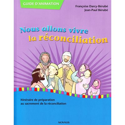 Nous allons vivre la réconcialiation - Guide d'animation