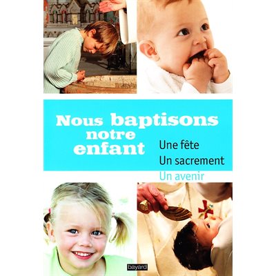 Nous baptisons notre enfant