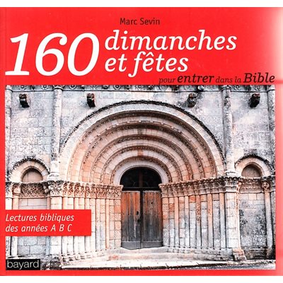 160 dimanches et fêtes pour entrer dans la Bible