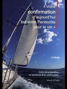 Votre confirmation d'aujourd'hui est votre Pentecôte pour ..
