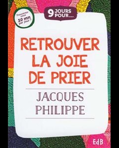 Retrouver la joie de prier (9 jours pour...)
