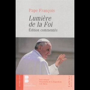 Lumière de la foi, La - Édition commentée (French book)