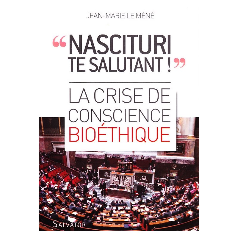 Crise de conscience bioéthique, La (Nascituri te salutant!)