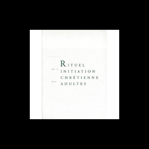 Rituel de l'initiation chrétienne des adultes -Livre travail Rituel de l'initiation chrétienne des adultes -Livre travail