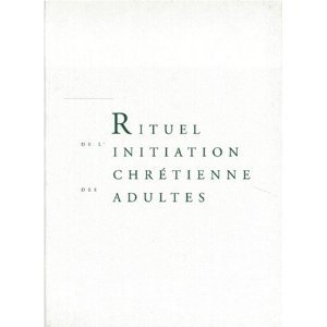 Rituel de l'initiation chrétienne des adultes -Livre travail