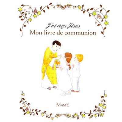J'ai reçu Jésus - Mon livre de communion