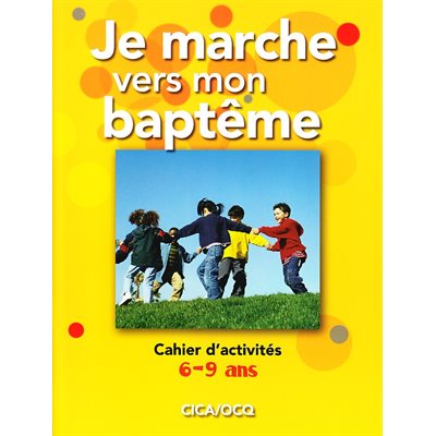 Je marche vers mon baptême, Cahier 6-9 ans