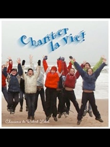 CD Chanter la vie!, French DC CD Chanter la vie!, French DC